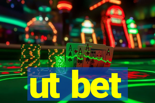 ut bet